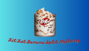 kitkat banana split mcflurry in a cup